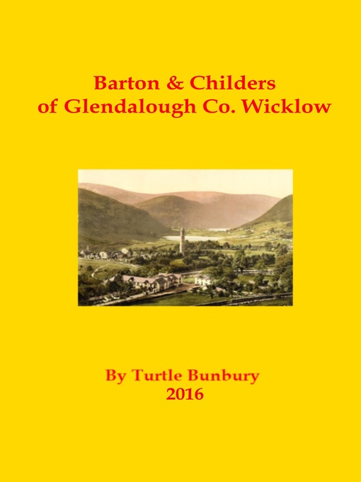 Title details for Barton & Childers of Glendalough, Co. Wicklow by Turtle Bunbury - Available